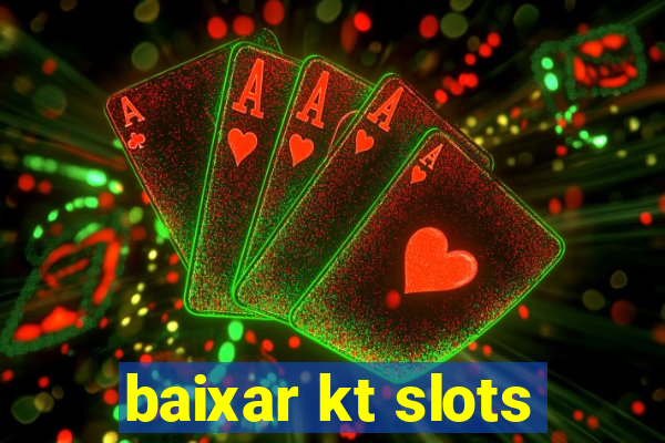 baixar kt slots