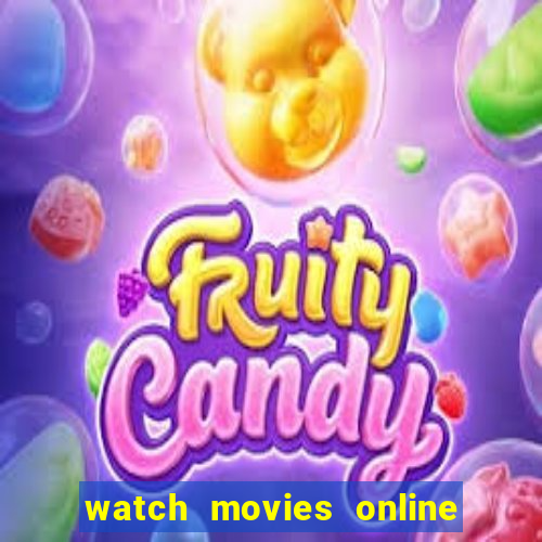 watch movies online for free