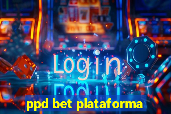 ppd bet plataforma