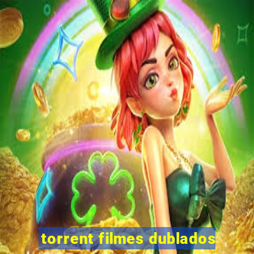 torrent filmes dublados