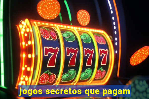 jogos secretos que pagam