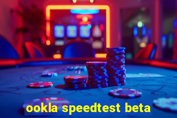 ookla speedtest beta