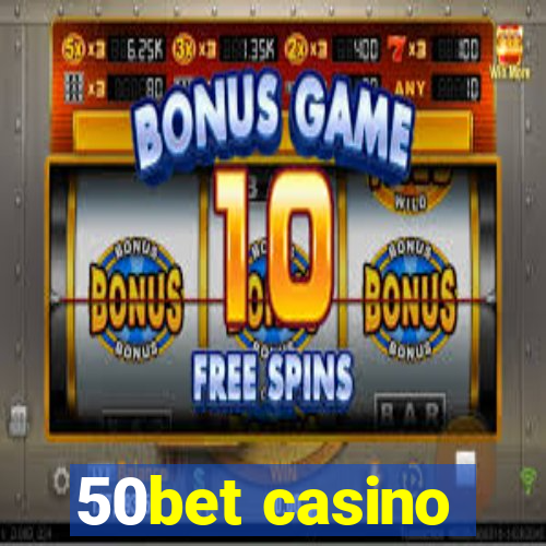 50bet casino