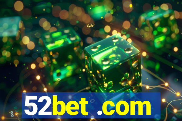 52bet .com