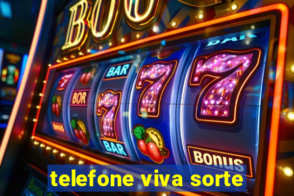 telefone viva sorte