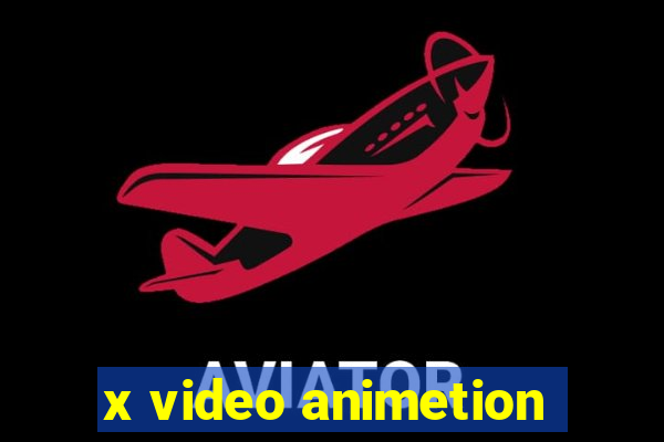 x video animetion