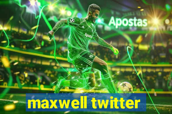 maxwell twitter