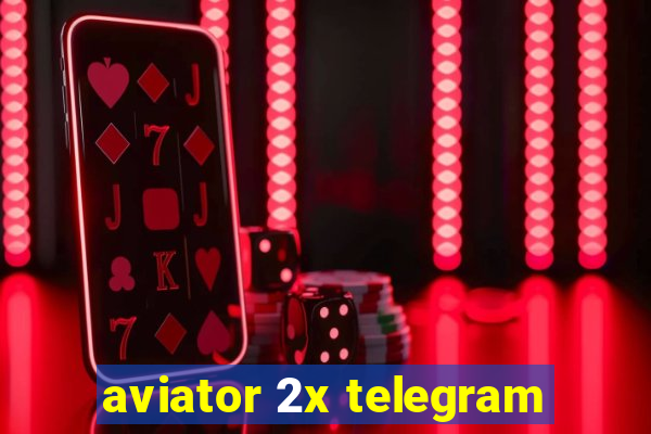 aviator 2x telegram