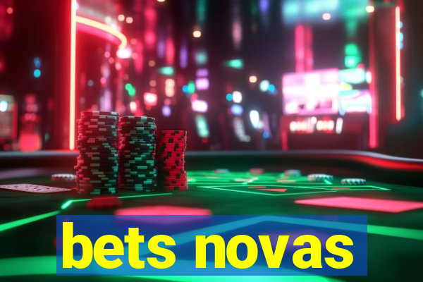 bets novas