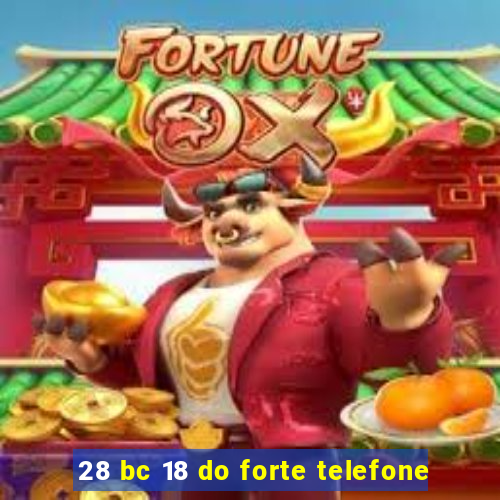 28 bc 18 do forte telefone