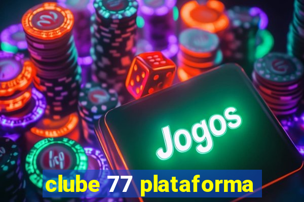 clube 77 plataforma