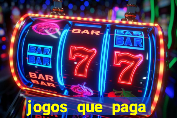 jogos que paga dinheiro sem depositar