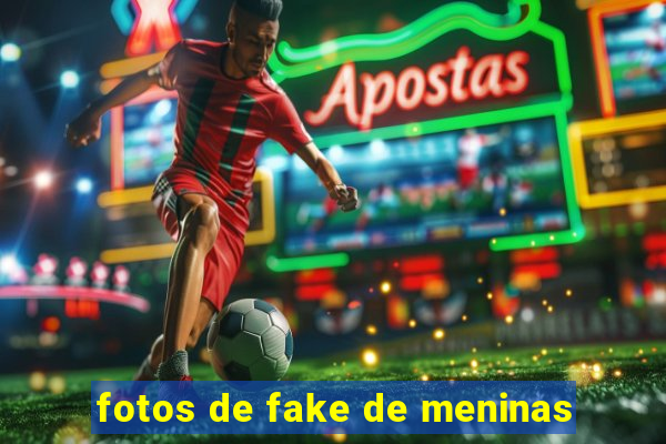 fotos de fake de meninas