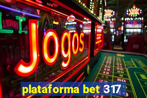 plataforma bet 317