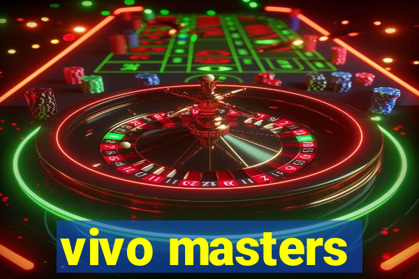 vivo masters