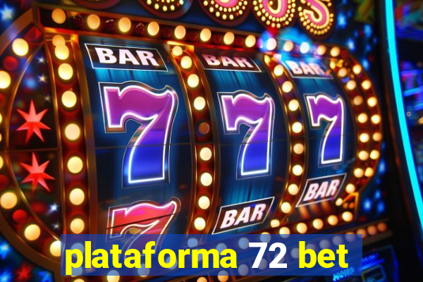 plataforma 72 bet