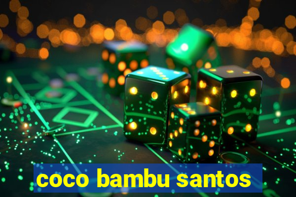 coco bambu santos