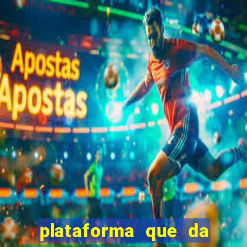 plataforma que da b?nus e paga no free