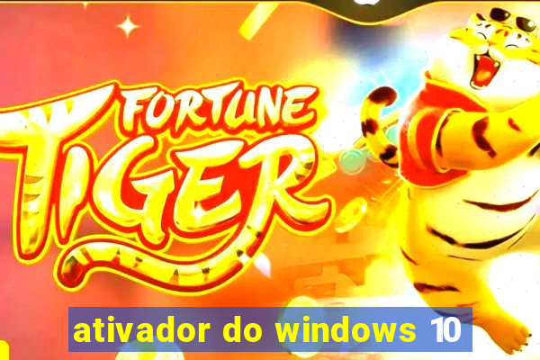 ativador do windows 10