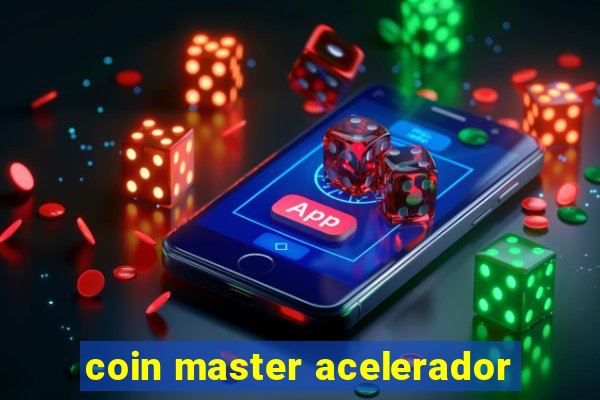 coin master acelerador