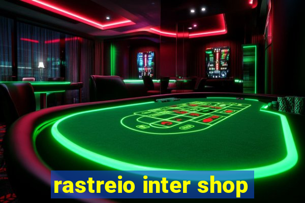 rastreio inter shop