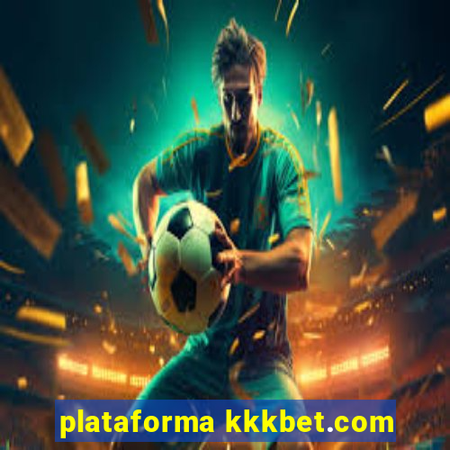 plataforma kkkbet.com