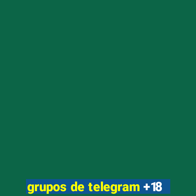 grupos de telegram +18