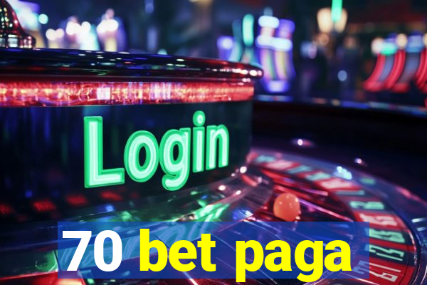 70 bet paga