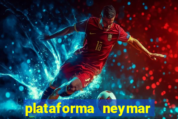 plataforma neymar jr bet é confiável