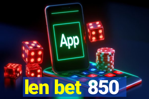 len bet 850