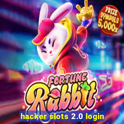 hacker slots 2.0 login