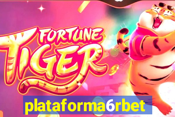 plataforma6rbet