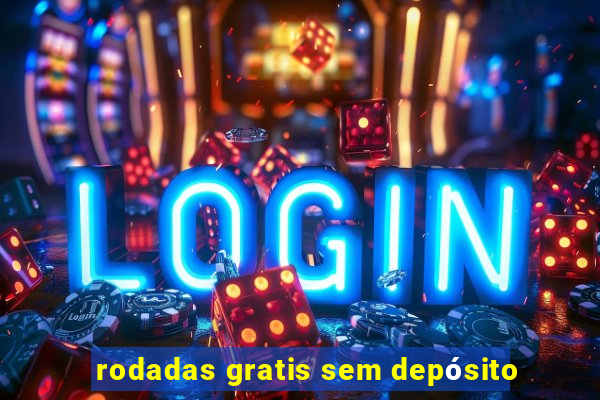 rodadas gratis sem depósito