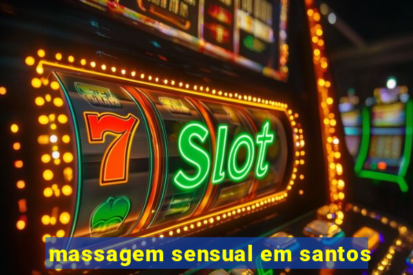 massagem sensual em santos