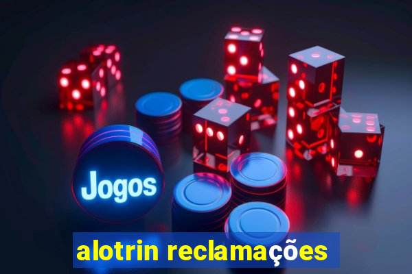 alotrin reclamações