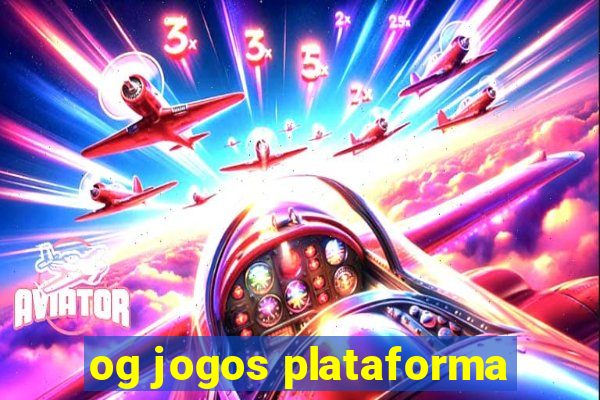 og jogos plataforma