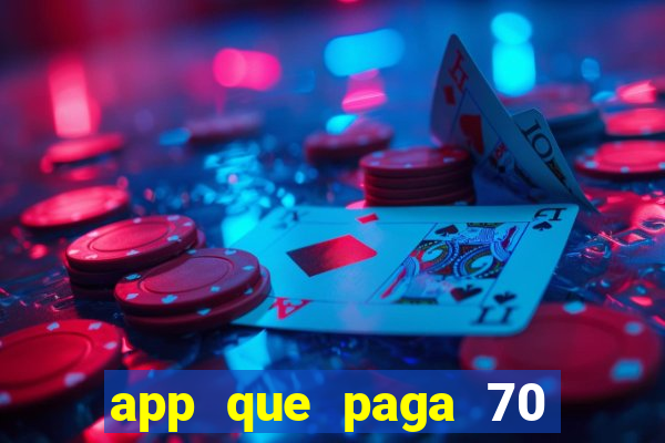 app que paga 70 reais para se cadastrar