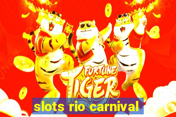 slots rio carnival