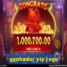 ganhador vip jogo