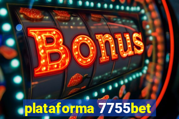 plataforma 7755bet