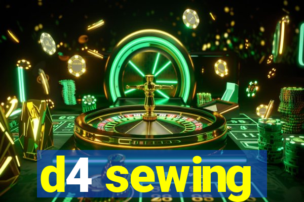 d4 sewing