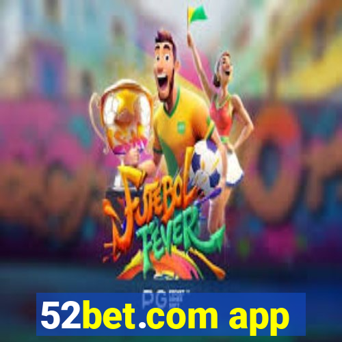 52bet.com app