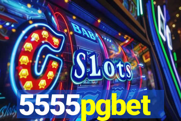 5555pgbet