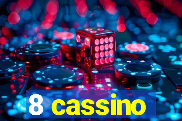 8 cassino