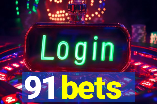 91 bets