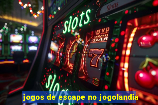 jogos de escape no jogolandia