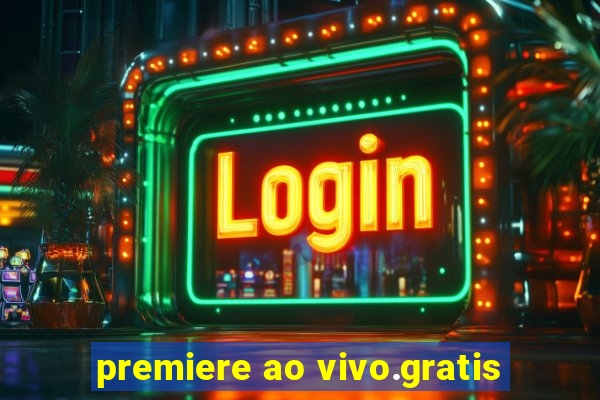 premiere ao vivo.gratis