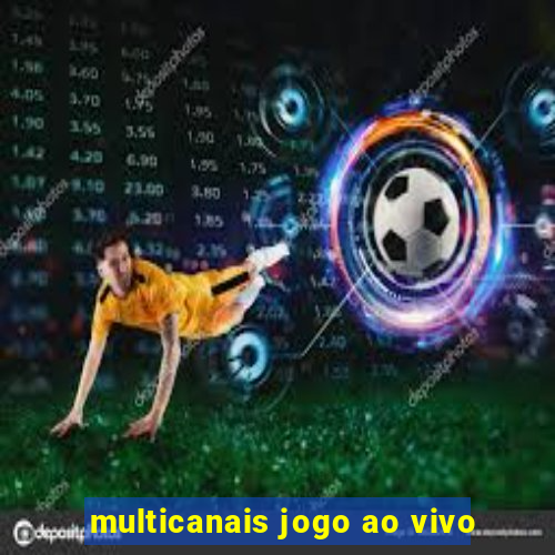 multicanais jogo ao vivo