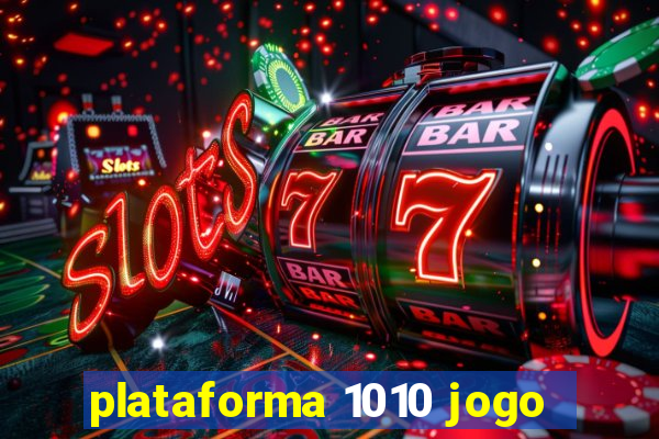 plataforma 1010 jogo