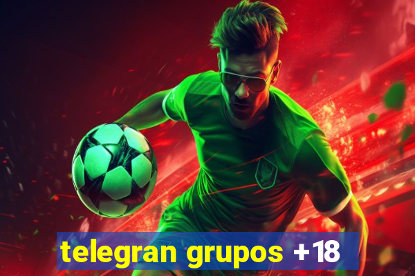 telegran grupos +18